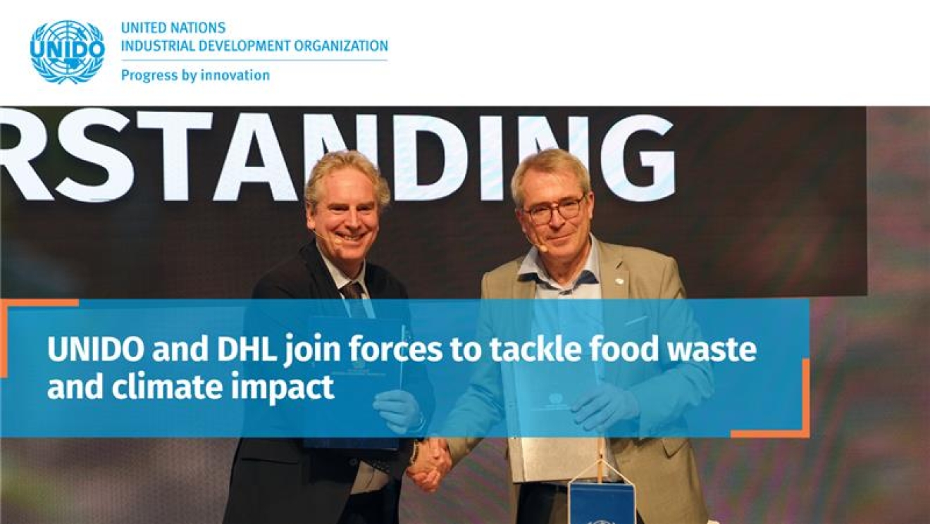 UNIDO and DHL join forces to tackle food waste and climate impact